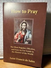 How to Pray: The Popular, and Easy  (NEW) Saint Francis de Sales $3.00